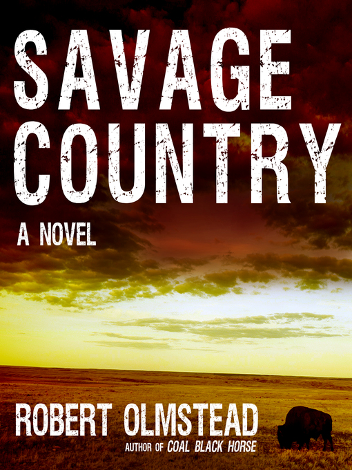 Title details for Savage Country by Robert Olmstead - Available